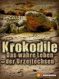 Krokodile - Das wahre Leben der Urzeitechsen