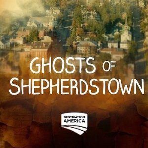 Ghosts Of Shepherdstown S01E01
