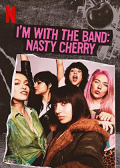 I'm with the Band: Nasty Cherry S01E01