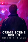 Crime Scene Berlin: Nightlife Killer S01E01