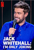 Jack Whitehall: I'm Only Joking