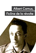 Albert Camus, l'icône de la révolte