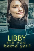 Libby, Are You Home Yet?