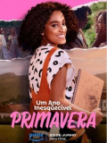 Um Ano Inesquecível: Primavera