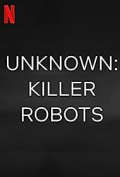 Unknown: Killer Robots