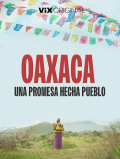 Oaxaca: una promesa hecha pueblo