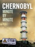 Chernobyl: Minute by Minute