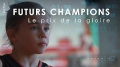 Futurs champions, le prix de la gloire