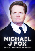 Michael J. Fox: Actor, Activist, Optimist