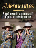 Mennonites: enquête sur la communauté la plus fermée du monde