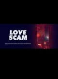 Love Scam: Die Geschichte eines unglaublichen Betrugs