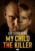 Evil Lives Here: My Child the Killer S01E01