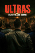 Ultras: Pasión Y Muerte