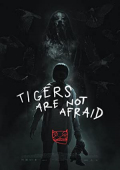 Vuelven / Tigers Are Not Afraid