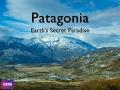 Patagonia: Earth's Secret Paradise 03