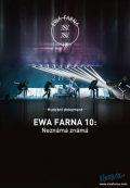 Ewa Farna 10: Neznámá známá